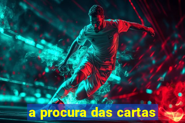 a procura das cartas